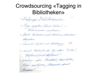 Crowdsourcing «Tagging in
Bibliotheken»
 