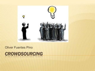Crowdsourcing Oliver Fuentes Pino 