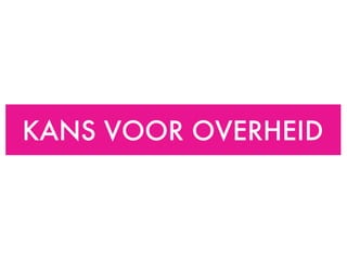 KANS VOOR OVERHEID 
