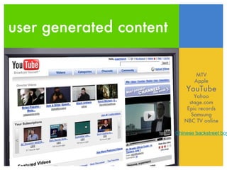 user generated content MTV Apple YouTube Yahoo stage.com Epic records Samsung NBC TV online Chinese backstreet boys 