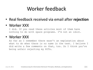 Worker feedback
• Real feedback received via email after rejection
• Worker XXX
     I did. If you read these articles mos...
