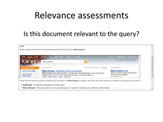 Relevance assessments 
Is this document relevant to the query? 
 