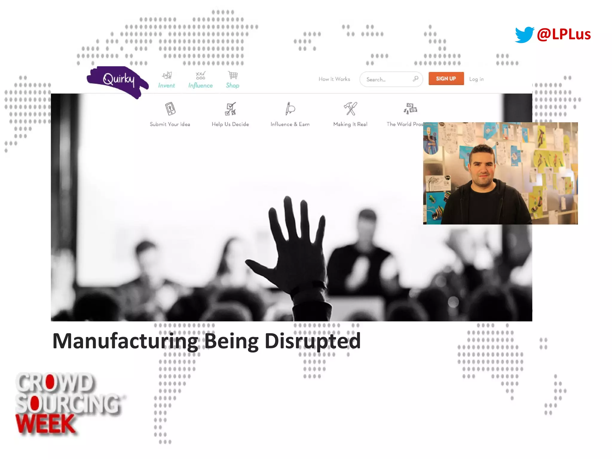 @LPLus
Manufacturing Being Disrupted