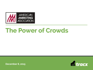December 8, 2015
The Power of Crowds
 
