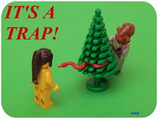 IT'S A
TRAP!



         Image
 