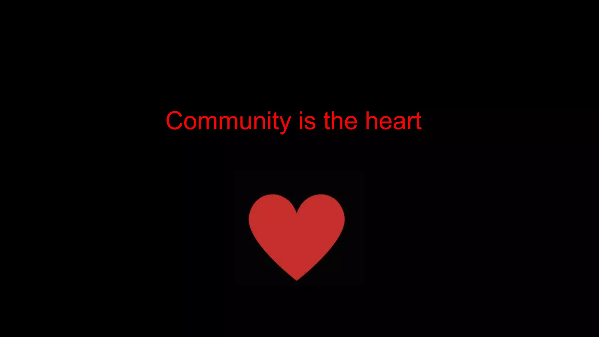 Community is the heart