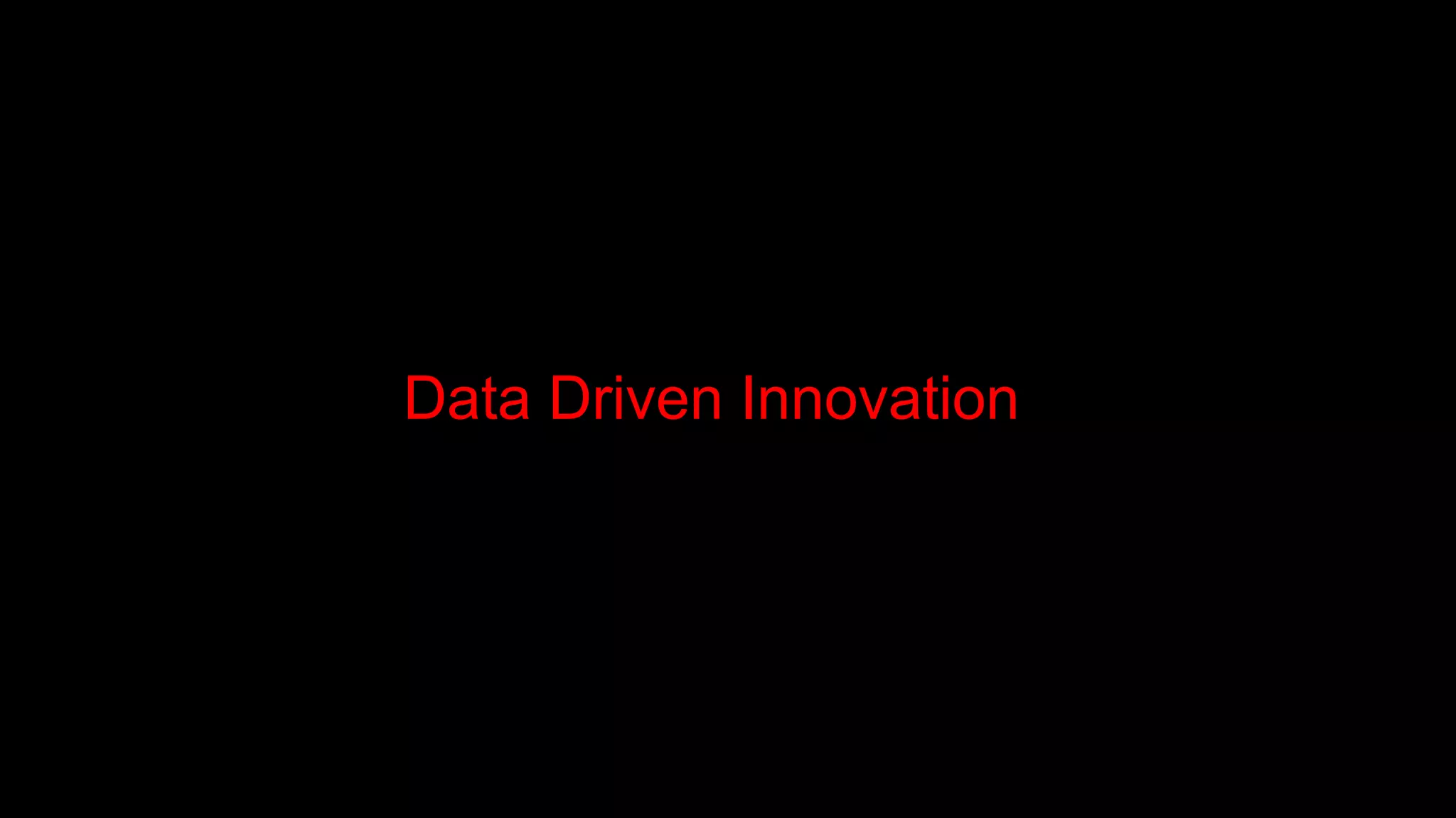 Data Driven Innovation