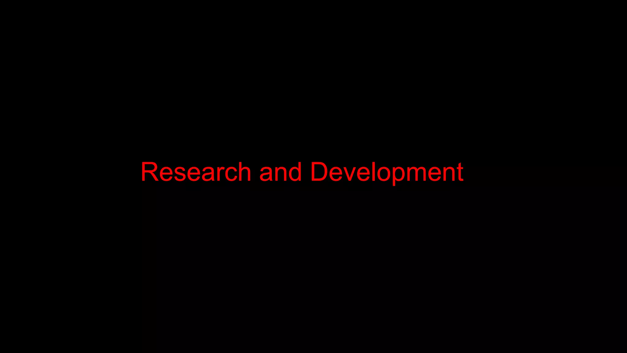 Research and Development