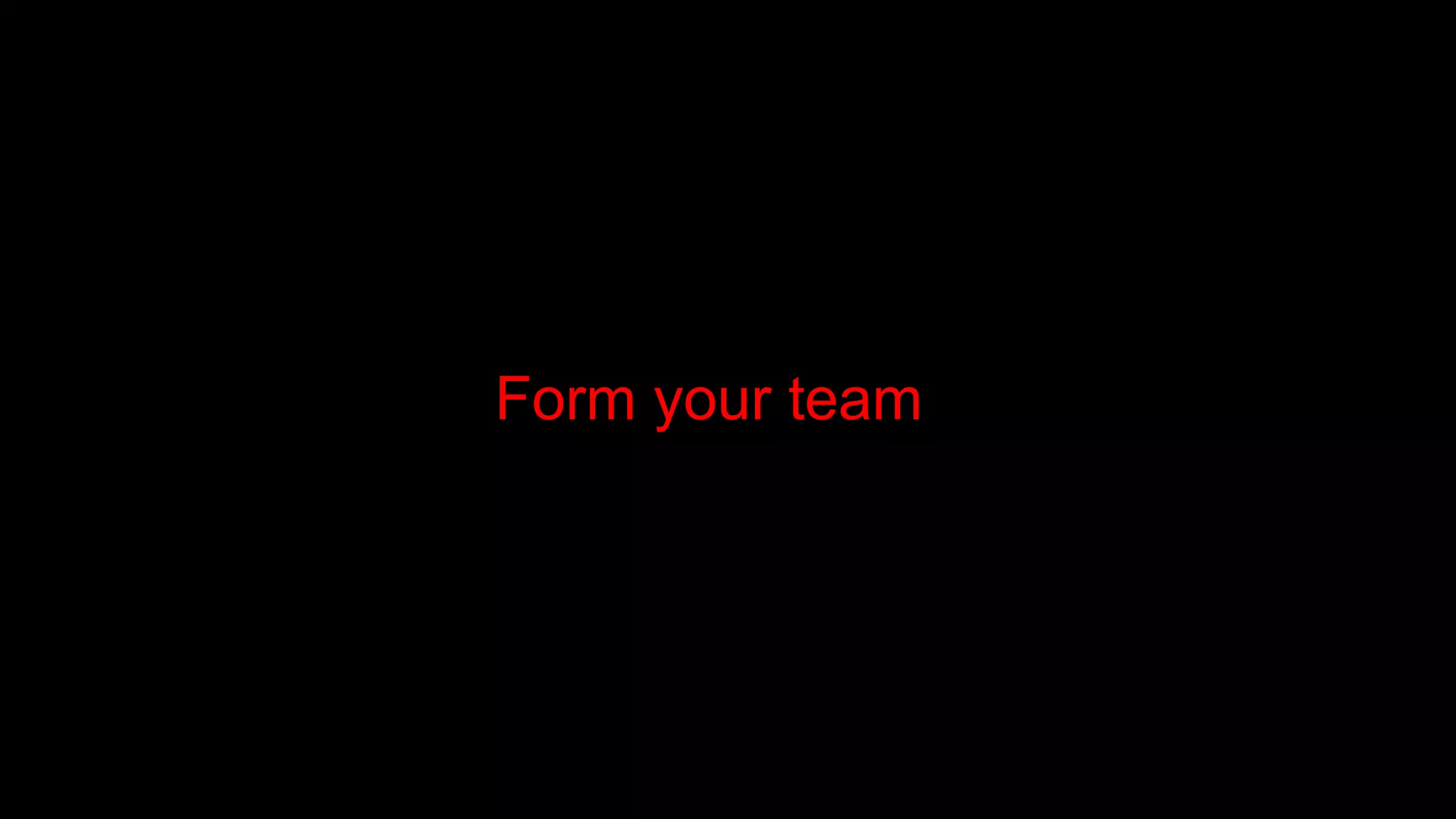Form your team