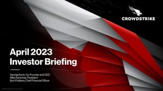 Crowdstrike Slides CrowdStrike April 2023 Investor Briefing Presentation.pdf