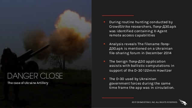 DANGER CLOSE
The case of Ukraine Artillery
§ During routine hunting conducted by
CrowdStrike researchers, Попр-Д30.apk
was...