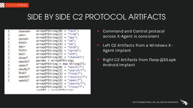 SIDE BY SIDE C2 PROTOCOL ARTIFACTS
§ Command and Control protocol
across X-Agent is consistent
§ Left C2 Artifacts from a ...