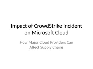 CrowdStrike_Impact_on_Microsoft_Cloud_Presentation.pptx
