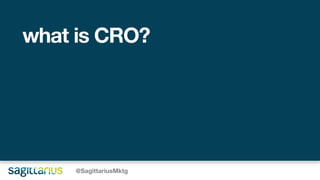 @SagittariusMktg
what is CRO?
 