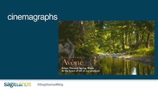 @SagittariusMktg
cinemagraphs
 