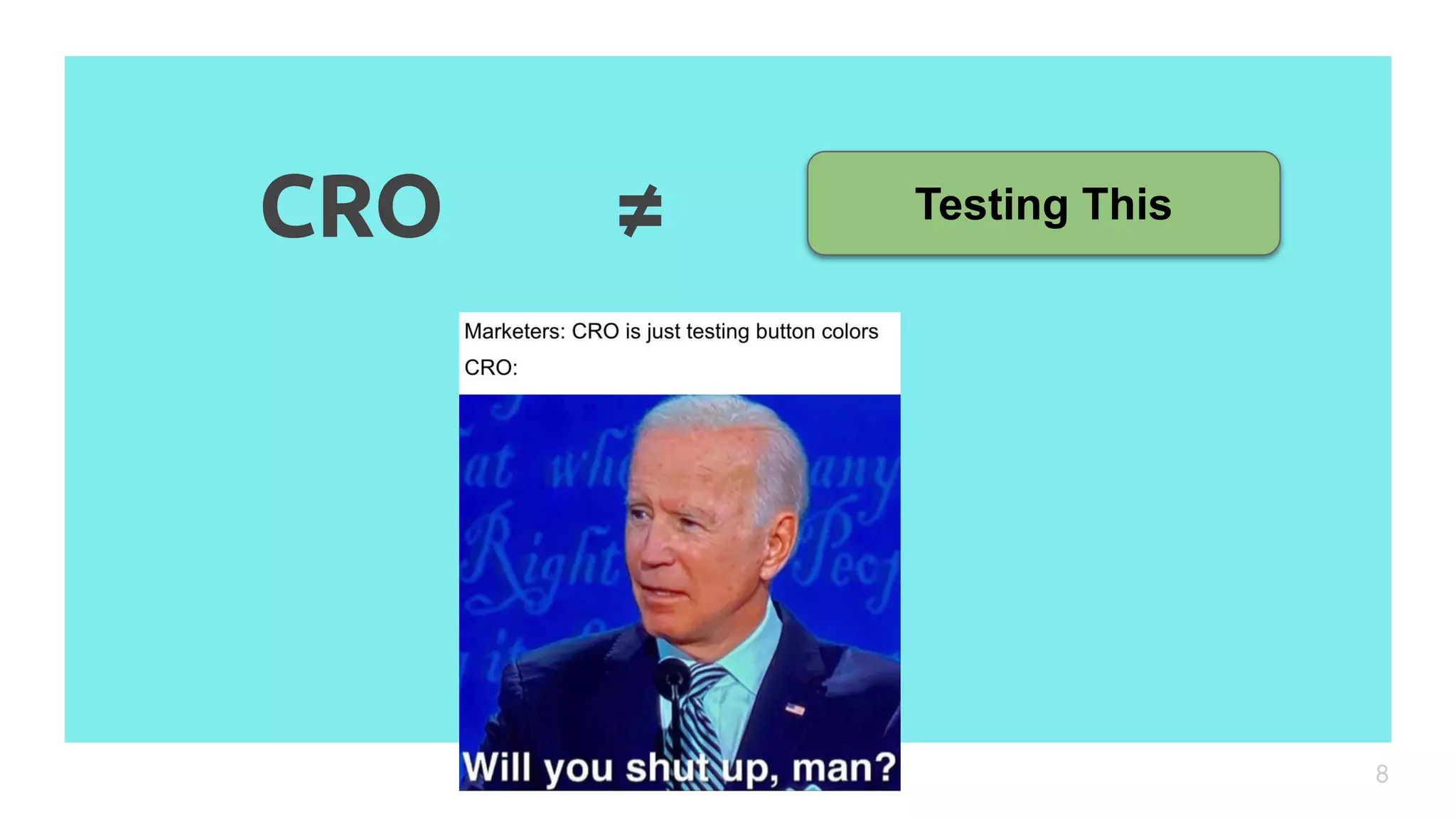 8
Testing This
CRO ≠
 
