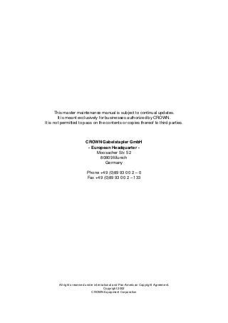 This master maintenance manual is subject to continual updates.
It is meant exclusively for businesses authorized by CROWN...