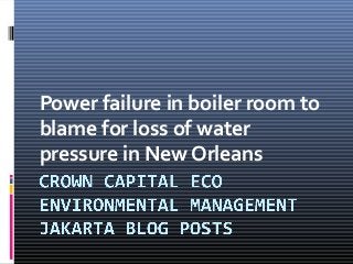 Power failure in boiler room to
blame for loss of water
pressure in New Orleans
 