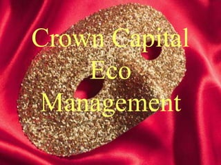 Crown Capital
    Eco
Management
 
