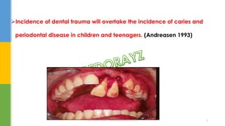 Incidence of dental trauma will overtake the incidence of caries and
periodontal disease in children and teenagers. (Andreasen 1993)
DR.TINET MARY AUGUSTINE.BDS.MDS 6
 
