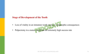 Stage of Development of the Tooth
• Loss of vitality in an immature tooth can have catastrophic consequences
• Pulpectomy in a mature tooth has an extremely high success rate
DR.TINET MARY AUGUSTINE.BDS.MDS 93
 