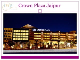 Crown Plaza Jaipur
 