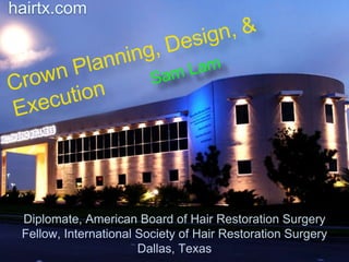 Diplomate, American Board of Hair Restoration Surgery
Fellow, International Society of Hair Restoration Surgery
Dallas, Texas
hairtx.com
 