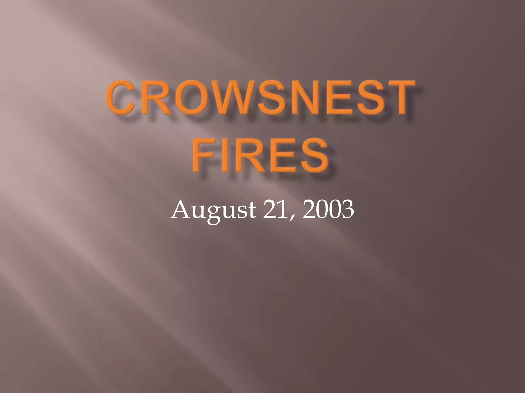 Crowsnest FiresAugust 21, 2003