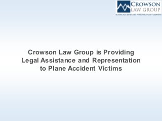 Crowson Law Group is Providing
Legal Assistance and Representation
to Plane Accident Victims
 