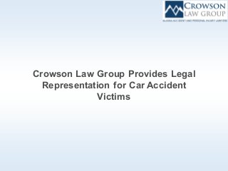 Crowson Law Group Provides Legal
Representation for Car Accident
Victims
 