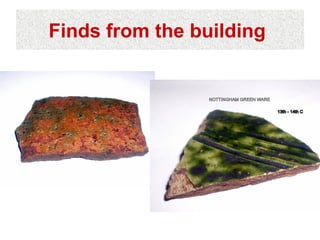 Finds from the building
 