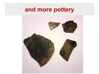 and more pottery
 