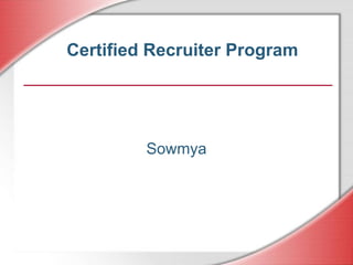 Sowmya Certified Recruiter Program 