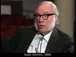 Isaac Asimov, 1988.
 