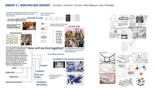 Can Bakıcı | Derya Alıcı | Ece Gani | Nihan Bağrıaçık | Selen Tüfekçioğlu
GROUP 3 | NON-DIS-LESS SPACES?
 