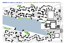 GROUP I4 | Ephesus with Music Ayça Yaren Yavuzer | Ayşegül Avşar | Damla Şibil | Metehan Ahmet Şengül | Selin Deniz
 