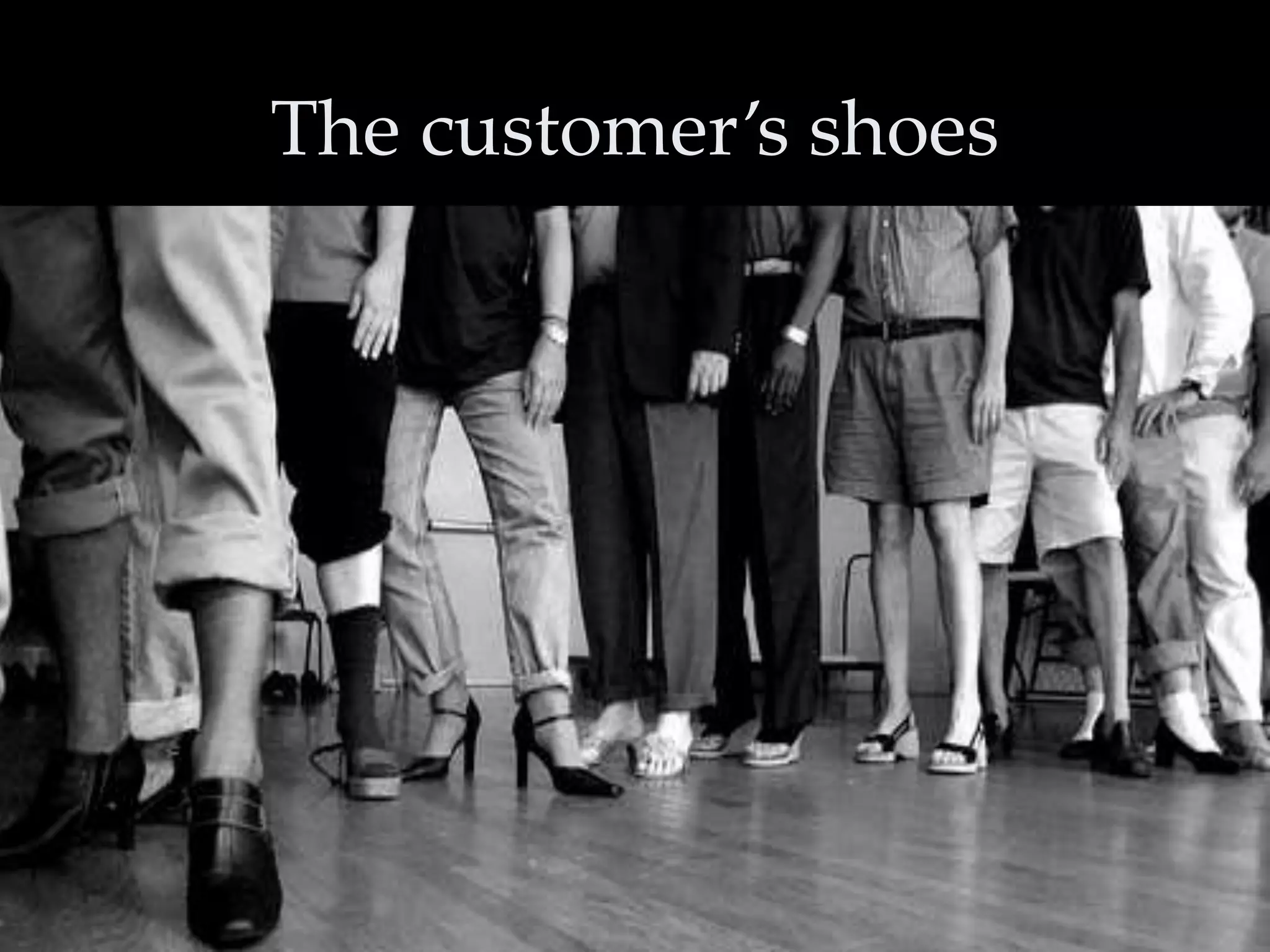 The customer’s shoes

 