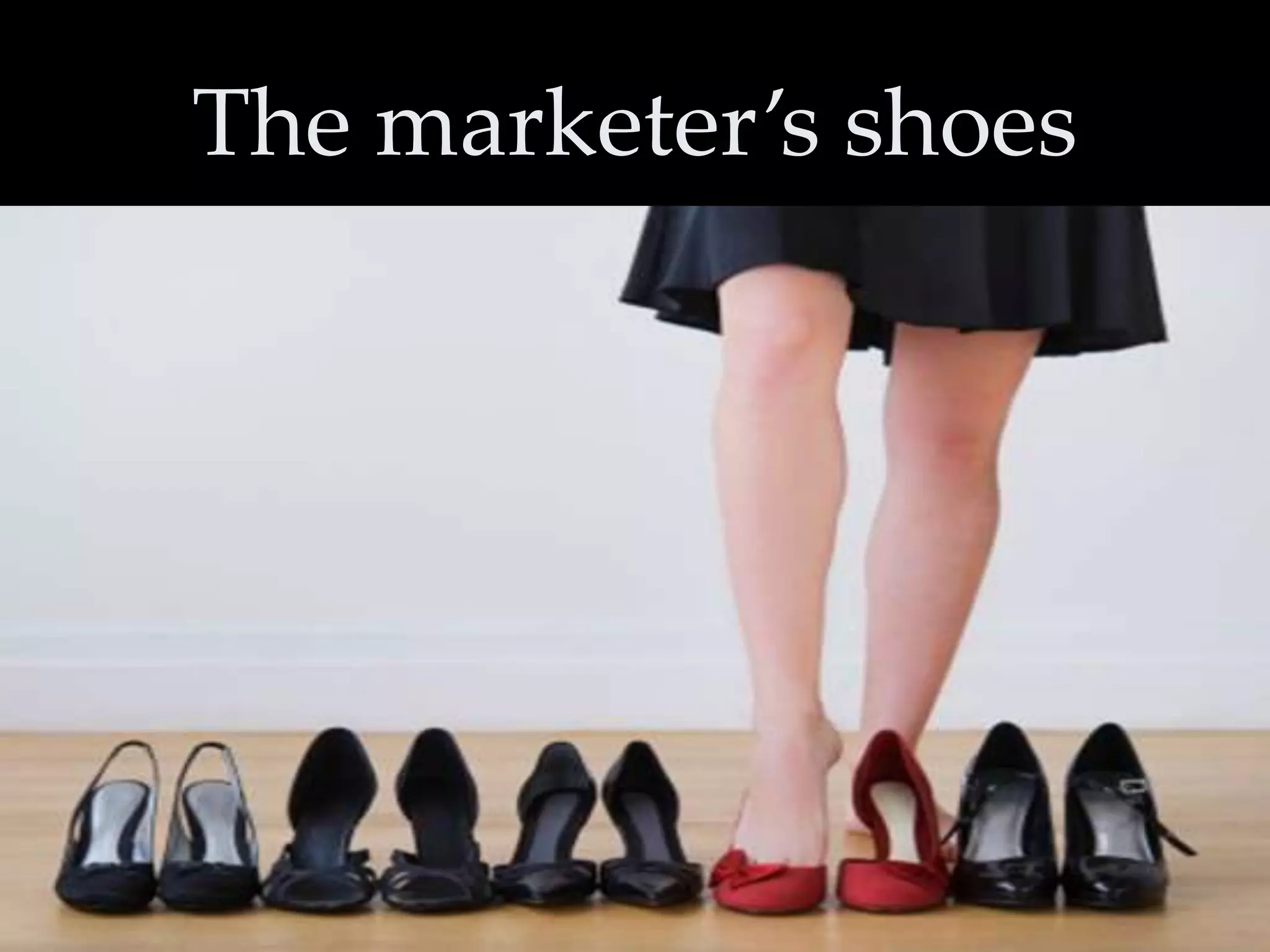 The marketer’s shoes

 