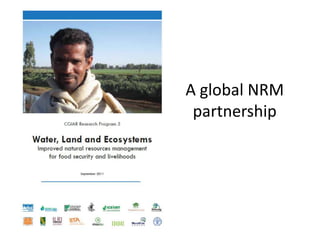 A global NRM
 partnership
 