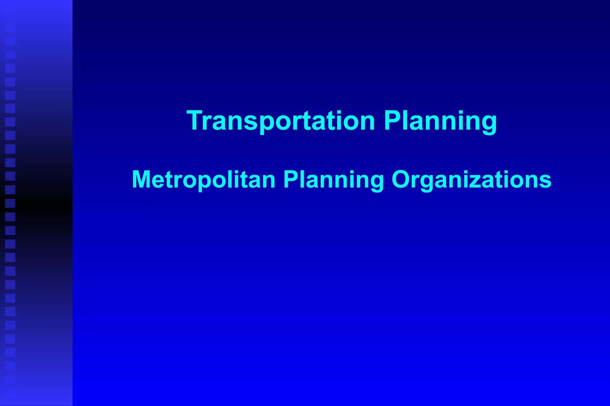 Transportation Planning Metropolitan Planning Organizations 