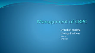 Dr Rohan Sharma
Urology Resident
MPUH
NADIAD
 
