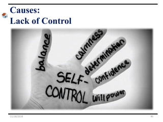 Causes:
Lack of Control
11/18/2018 40
 