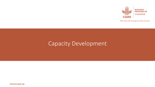 Capacity development and scaling for the Livestock CRP: Past, present and future