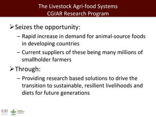Developing a Livestock Agri-Food Systems Research Program for the CGIAR: Background and guiding questions for face to face consultations