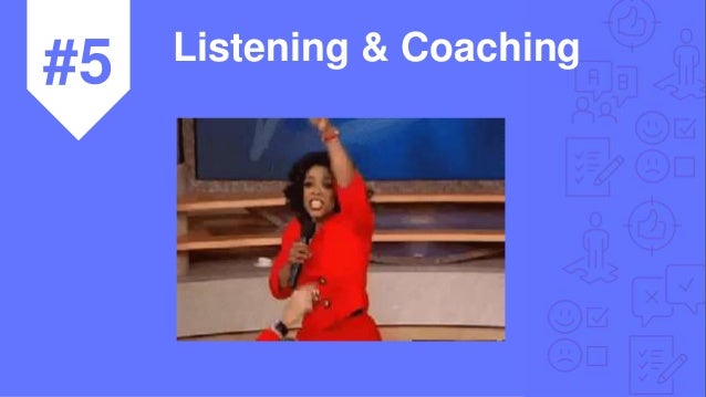 #5 Listening & Coaching
 