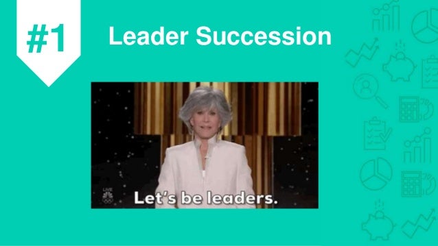 #1 Leader Succession
 