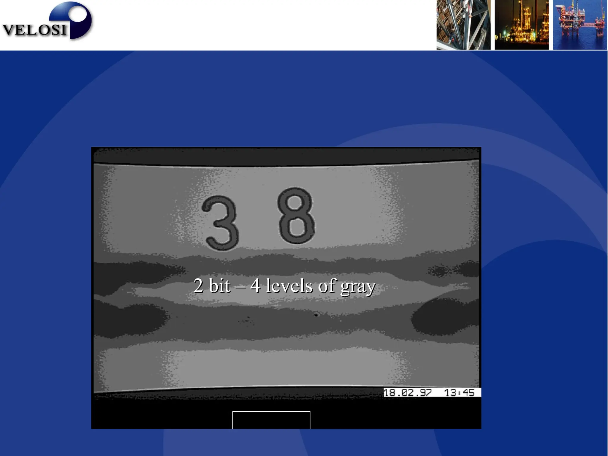 2 bit – 4 levels of gray
2 bit – 4 levels of gray
 