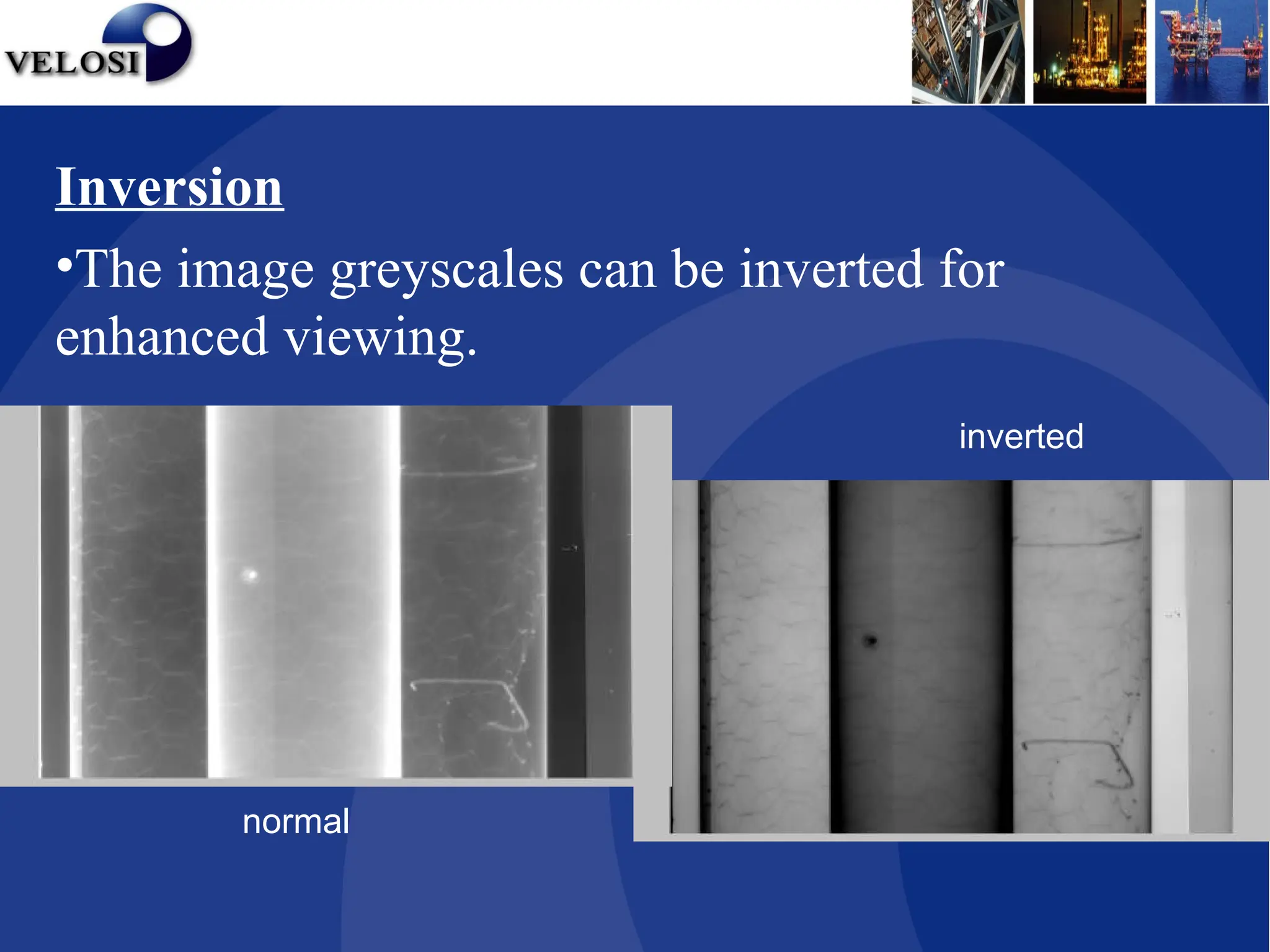 Inversion
•The image greyscales can be inverted for
enhanced viewing.
normal
inverted
 