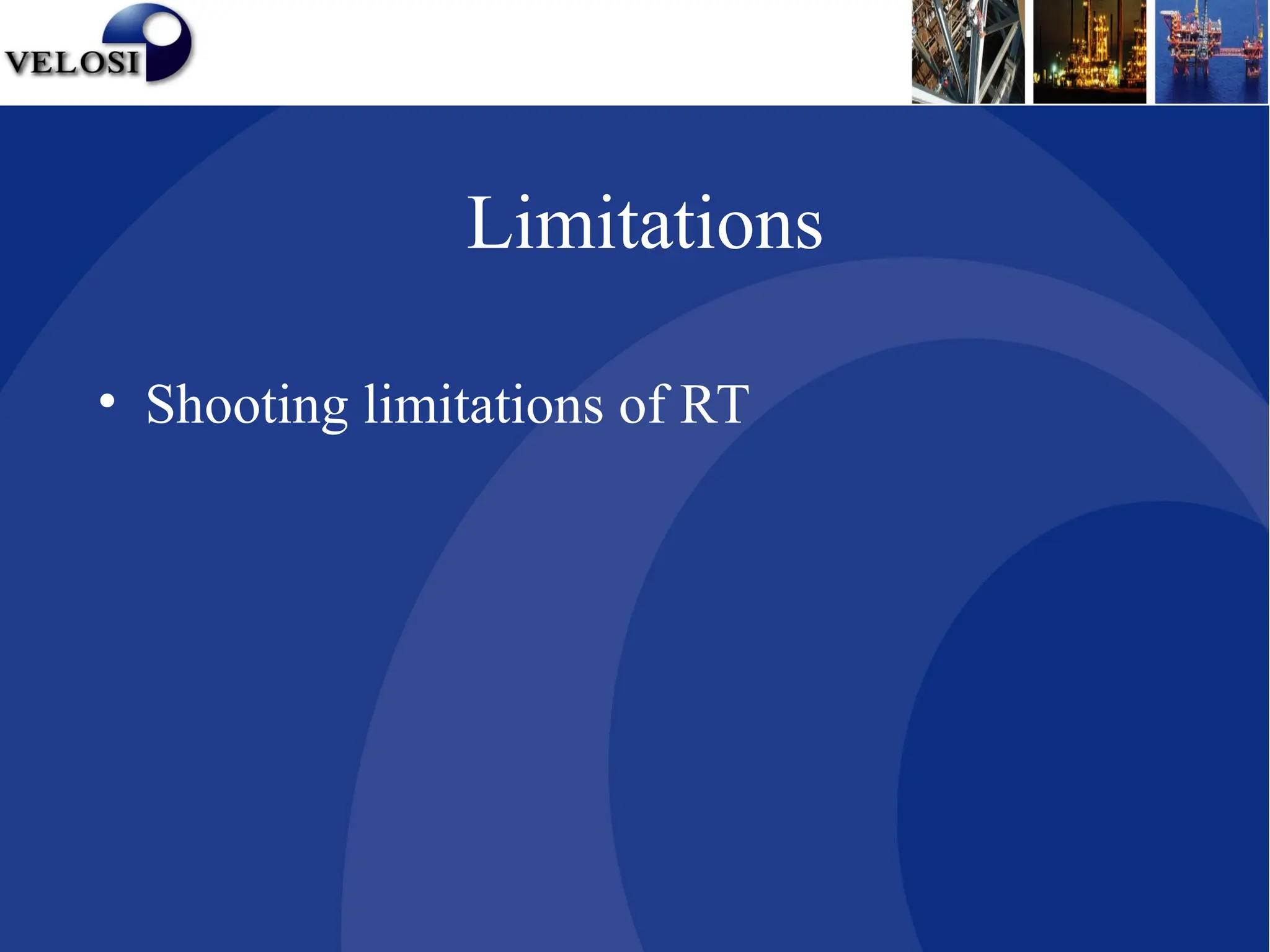 Limitations
• Shooting limitations of RT
 