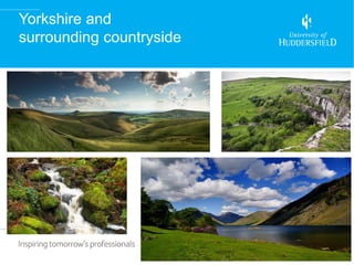 Yorkshire and
surrounding countryside
 